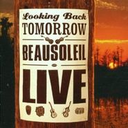 BeauSoleil, Looking Back Tomorrow - Live (CD)