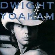 Dwight Yoakam, If There Was A Way (CD)