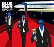 Blue Man Group, How To Be A Megastar 2.1 (CD)