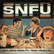 SNFU, Never Trouble Trouble Until Trouble Troubles (LP)