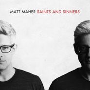 Matt Maher, Saints & Sinners (CD)