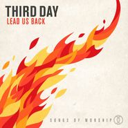 Third Day, Lead Us Back: Songs Of Worship (CD)
