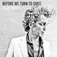 Sean Hayes, Before We Turn To Dust (CD)