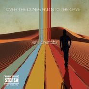 Eric Brendo, Over The Dunes And Into The Cave EP (7")