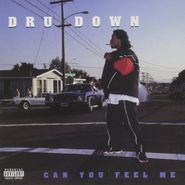 Dru Down, Can You Feel Me (CD)