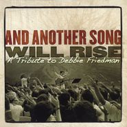 Various Artists, And Another Song Will Rise: A Tribute To Debbie Friedman (CD)
