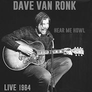 Dave Van Ronk, Hear Me Howl: Live 1964 (CD)