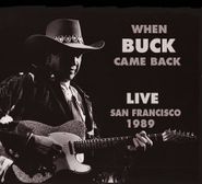 Buck Owens, When Buck Came Back: Live San Francisco 1989 (CD)