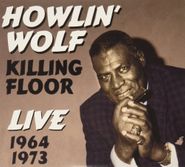 Howlin' Wolf, Killing Floor - Live 1964/1973 (CD)