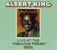 Albert King, Live At The Fabulous Forum! 1972 (CD)