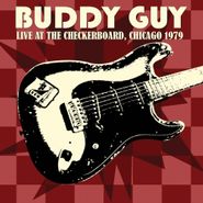 Buddy Guy, Live At The Checkerboard, Chicago 1979 (CD)