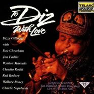 Dizzy Gillespie, To Diz With Love: Diamond Jubilee Recordings (CD)