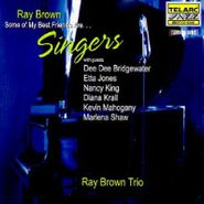Ray Brown Trio, Some Of My Best Friends Are...Singers