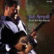 Tab Benoit, Fever For The Bayou (CD)