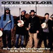 Otis Taylor, Recapturing The Banjo (CD)