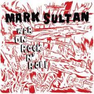 Mark Sultan, War On Rock N Roll (LP)
