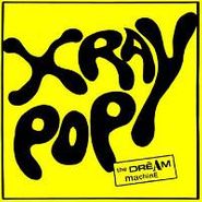 X Ray Pop, Dream Machine (LP)