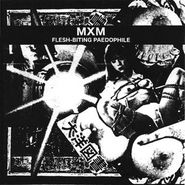 MXM, Flesh Biting Paedophile (CD)