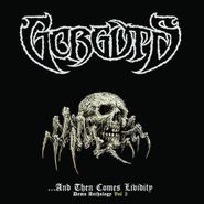 Gorguts, ...And Then Comes Lividity: Demo Anthology Vol. 2 (LP)