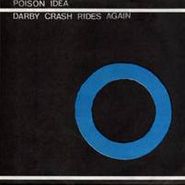 Poison Idea, Darby Crash Rides Again (LP)