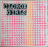 Clorox Girls, Clorox Girls (LP)