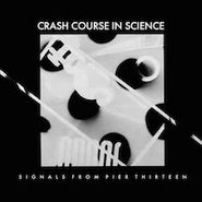 Crash Course In Science, Signals From Pier Thirteen (12")