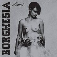 Borghesia, Clones (LP)