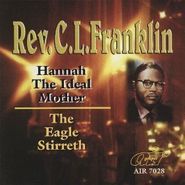 Rev. C.L. Franklin, Hannah the Ideal Mother / The Eagle Stirreth (CD)