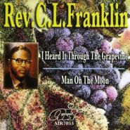 Rev. C.L. Franklin, I Heard It Through The Grapevine / Man On The Moon