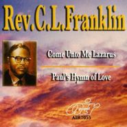 Rev. C.L. Franklin, Come Unto Me Lazarus/Paul's Hy (CD)