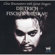 Dietrich Fischer-Dieskau, Close Encounters With Great Singers (CD)