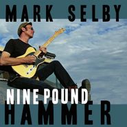 Mark Selby, Nine Pound Hammer (LP)