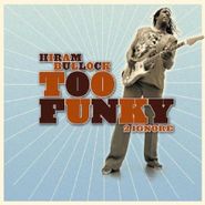Hiram Bullock, Too Funky 2 Ignore (CD)