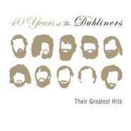 The Dubliners, 40 Years Of The Dubliners - Their Greatest Hits