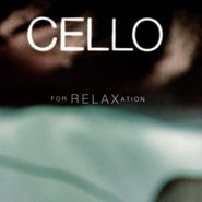 Cello, Cello For Relaxation (CD)