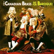 Canadian Brass, Go Baroque! (CD)