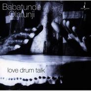 Babatunde Olatunji, Love Drum Talk