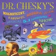 David Chesky, Dr Chesky's Magnificent Fabulous Absurd Musical [DVD Audio] (CD)