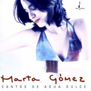 Marta Gomez, Cantos De Agua Dulce (songs Of (CD)