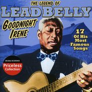 Lead Belly, The Legend of Leadbelly: Goodnight Irene