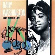 Baby Washington, Only Those In Love (CD)