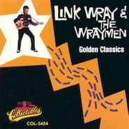 Link Wray & The Wraymen, Golden Classics (CD)