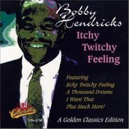 Bobby Hendricks, Itchy Twitchy Feeling (CD)