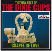 The Dixie Cups, Chapel Of Love: The Very Best Of The Dixie Cups (CD)