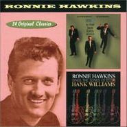 Ronnie Hawkins, Mr. Dynamo / Sings The Songs Of Hank Williams (CD)