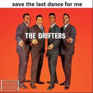 The Drifters, Save The Last Dance For Me/The Good Life With The Drifters