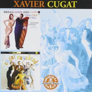 Xavier Cugat, Bread Love & Cha Cha Cha/Cugat (CD)