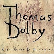 Thomas Dolby, Astronauts & Heretics