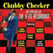 Chubby Checker, The Very Best Of The K-Tel Recordings (CD)