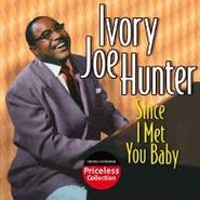 Ivory Joe Hunter, Since I Met You Baby (CD)